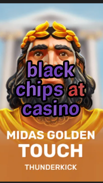 black chips at casino-3xn3u5udepyz9m9w5iat.com